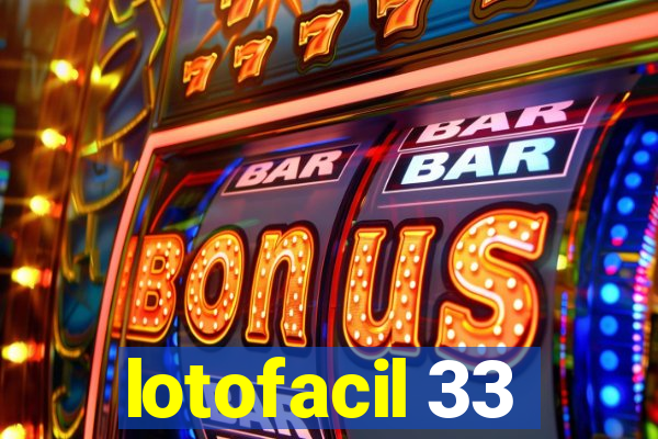 lotofacil 33